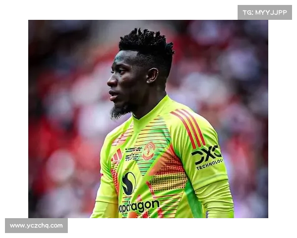 曼联门将奥纳纳或被卖至沙特 背后2500万身价之谜